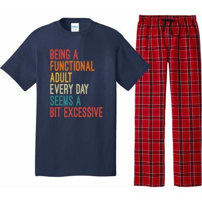 Being A Functional Adult Every Day Seems A Bit Excessive Sarcasm Quotes Pajama Set