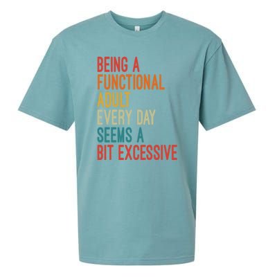 Being A Functional Adult Every Day Seems A Bit Excessive Sarcasm Quotes Sueded Cloud Jersey T-Shirt