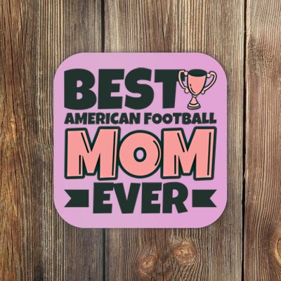 Best American Football Mom Ever Mother Funny Gift Coaster