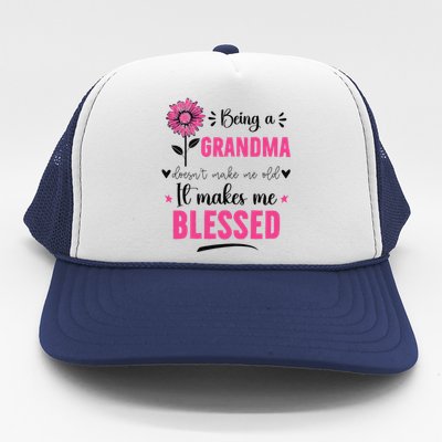 being a grandma doesn't make me old it makes me blessed Trucker Hat