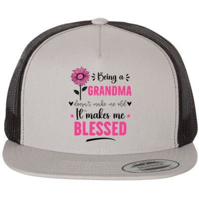 being a grandma doesn't make me old it makes me blessed Flat Bill Trucker Hat