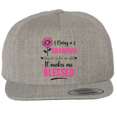 being a grandma doesn't make me old it makes me blessed Wool Snapback Cap