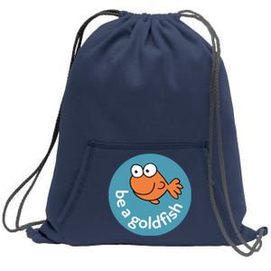 Be A Goldfish Sweatshirt Cinch Pack Bag