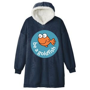 Be A Goldfish Hooded Wearable Blanket