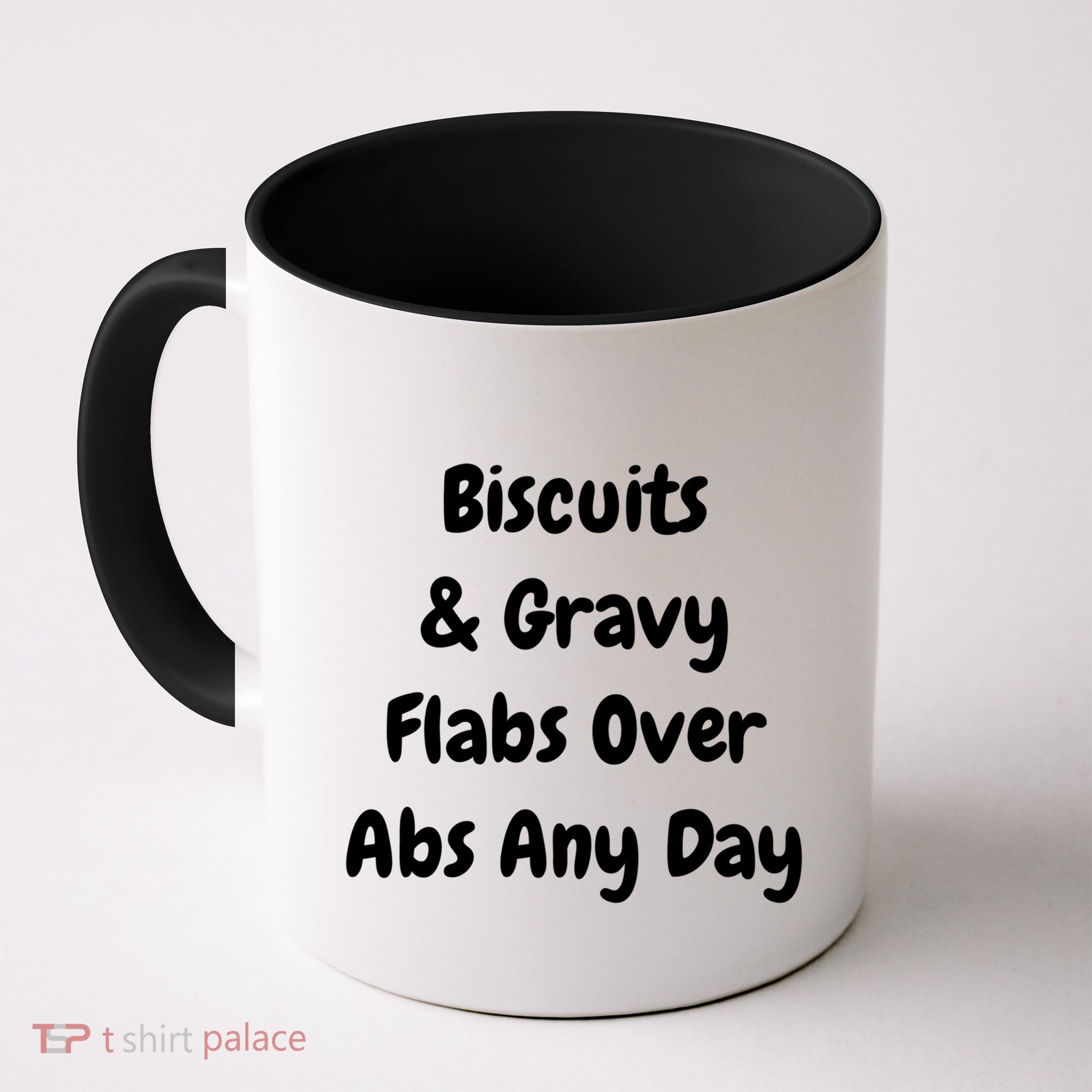 Biscuits And Gravy Flabs Over Abs Any Day Funny Breakfast Gift Mug