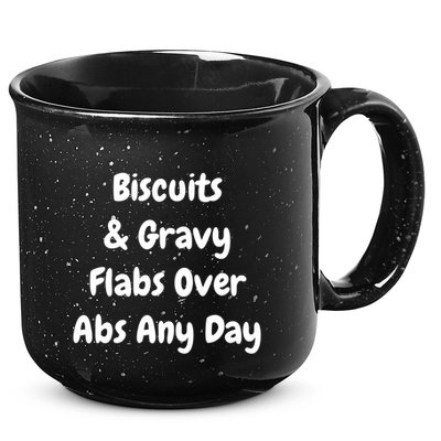 Biscuits And Gravy Flabs Over Abs Any Day Funny Breakfast Gift 15oz Campfire Ceramic Mug