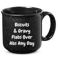 Biscuits And Gravy Flabs Over Abs Any Day Funny Breakfast Gift 15oz Campfire Ceramic Mug