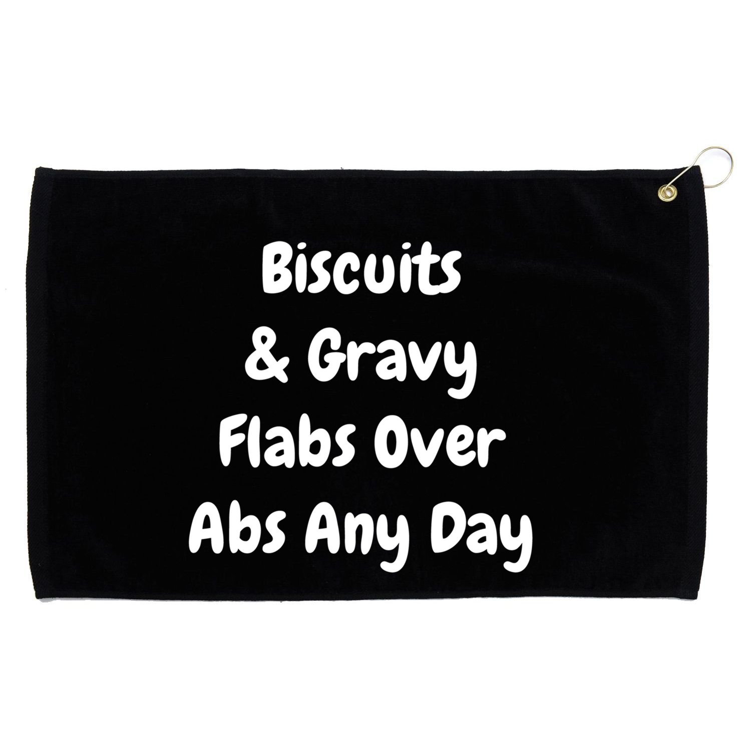 Biscuits And Gravy Flabs Over Abs Any Day Funny Breakfast Gift Grommeted Golf Towel