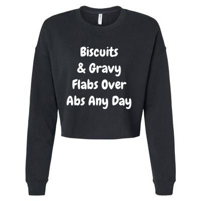 Biscuits And Gravy Flabs Over Abs Any Day Funny Breakfast Gift Cropped Pullover Crew
