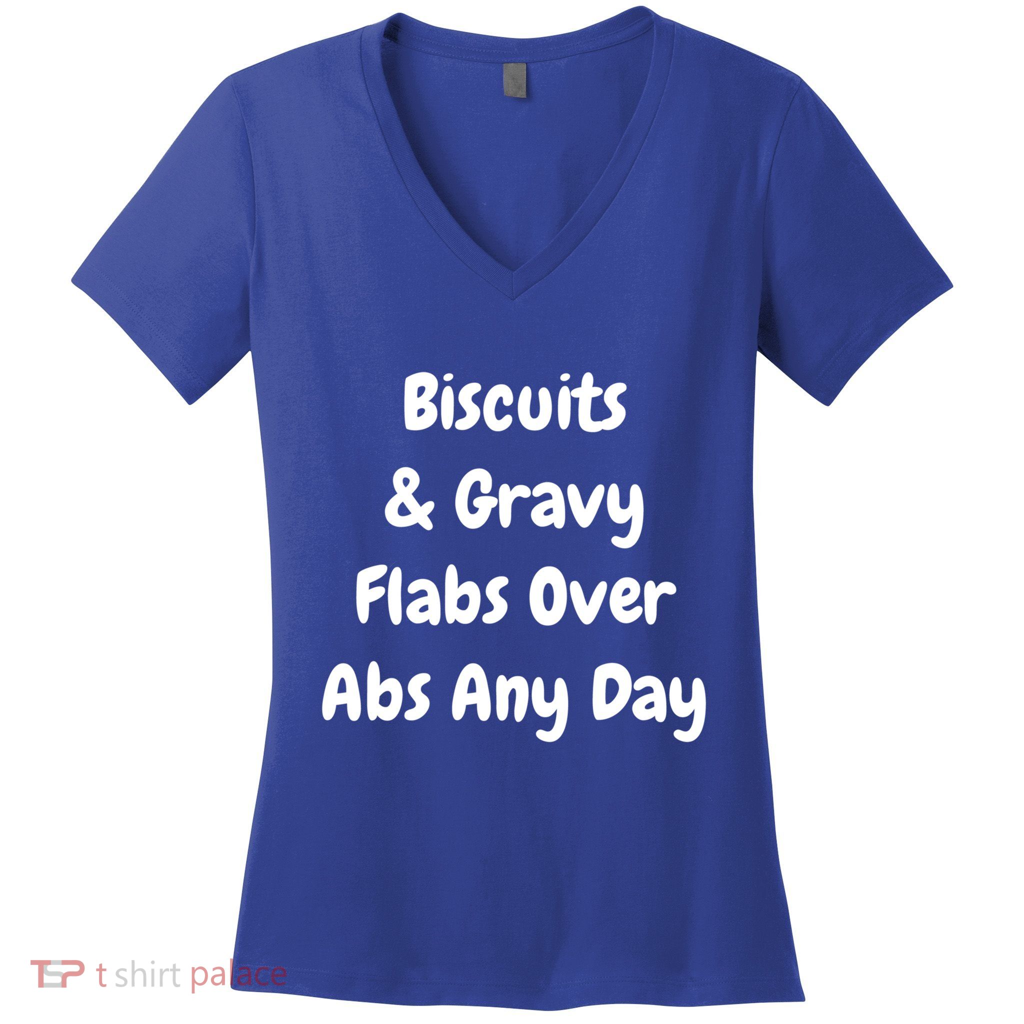 Biscuits And Gravy Flabs Over Abs Any Day Funny Breakfast Gift Women's V-Neck T-Shirt