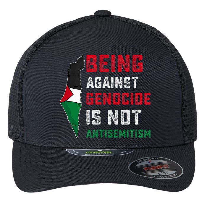 Being Against Genocide Is Not Antisemitism Support Palestine Flexfit Unipanel Trucker Cap