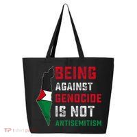 Being Against Genocide Is Not Antisemitism Support Palestine 25L Jumbo Tote