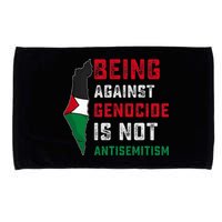 Being Against Genocide Is Not Antisemitism Support Palestine Microfiber Hand Towel