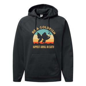 Be A Goldfish Happiest Animal On Earth Performance Fleece Hoodie