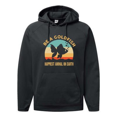 Be A Goldfish Happiest Animal On Earth Performance Fleece Hoodie