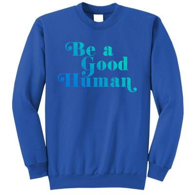 Be A Good Hu Kindness Positive Saying Trendy Vintage Great Gift Sweatshirt