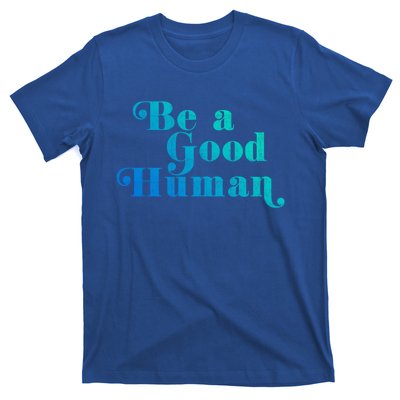 Be A Good Hu Kindness Positive Saying Trendy Vintage Great Gift T-Shirt