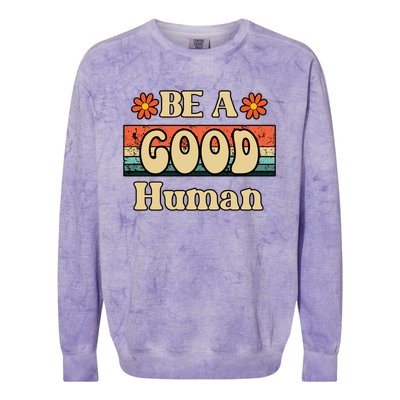 Be A Good Hu Retro Positive Thinking Gift Colorblast Crewneck Sweatshirt