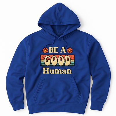 Be A Good Hu Retro Positive Thinking Gift Hoodie