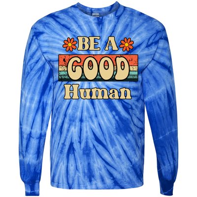 Be A Good Hu Retro Positive Thinking Gift Tie-Dye Long Sleeve Shirt