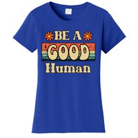 Be A Good Hu Retro Positive Thinking Gift Women's T-Shirt