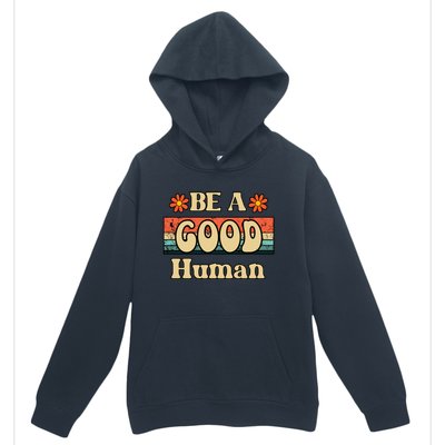 Be A Good Hu Retro Positive Thinking Gift Urban Pullover Hoodie