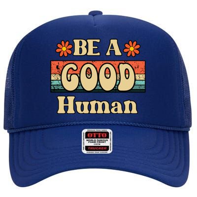 Be A Good Hu Retro Positive Thinking Gift High Crown Mesh Back Trucker Hat