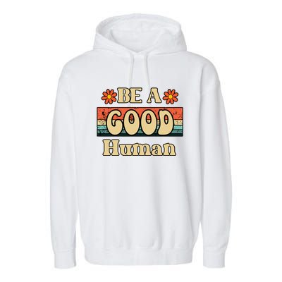 Be A Good Hu Retro Positive Thinking Gift Garment-Dyed Fleece Hoodie