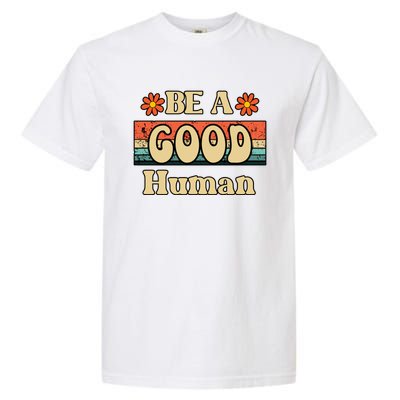 Be A Good Hu Retro Positive Thinking Gift Garment-Dyed Heavyweight T-Shirt