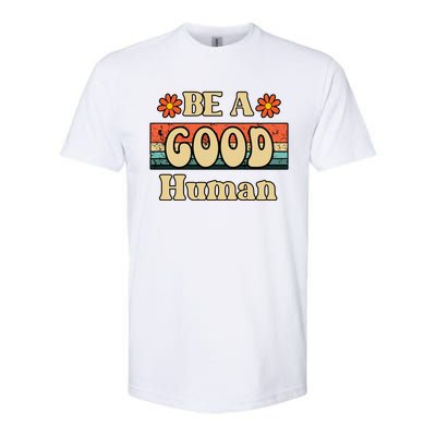 Be A Good Hu Retro Positive Thinking Gift Softstyle CVC T-Shirt