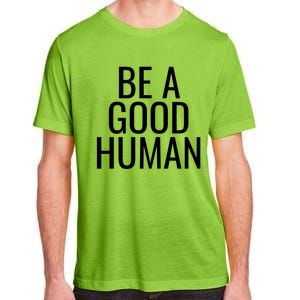 Be A Good Hu Gift Adult ChromaSoft Performance T-Shirt