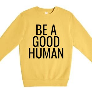 Be A Good Hu Gift Premium Crewneck Sweatshirt