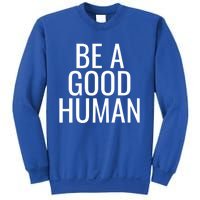 Be A Good Hu Gift Sweatshirt