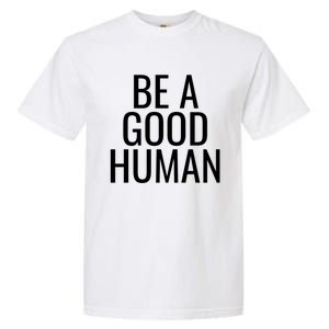 Be A Good Hu Gift Garment-Dyed Heavyweight T-Shirt