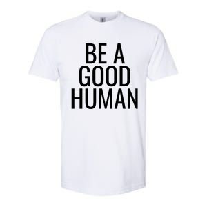 Be A Good Hu Gift Softstyle CVC T-Shirt