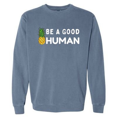 Be A Good Human Funny Down Syndrome Day Gift Garment-Dyed Sweatshirt