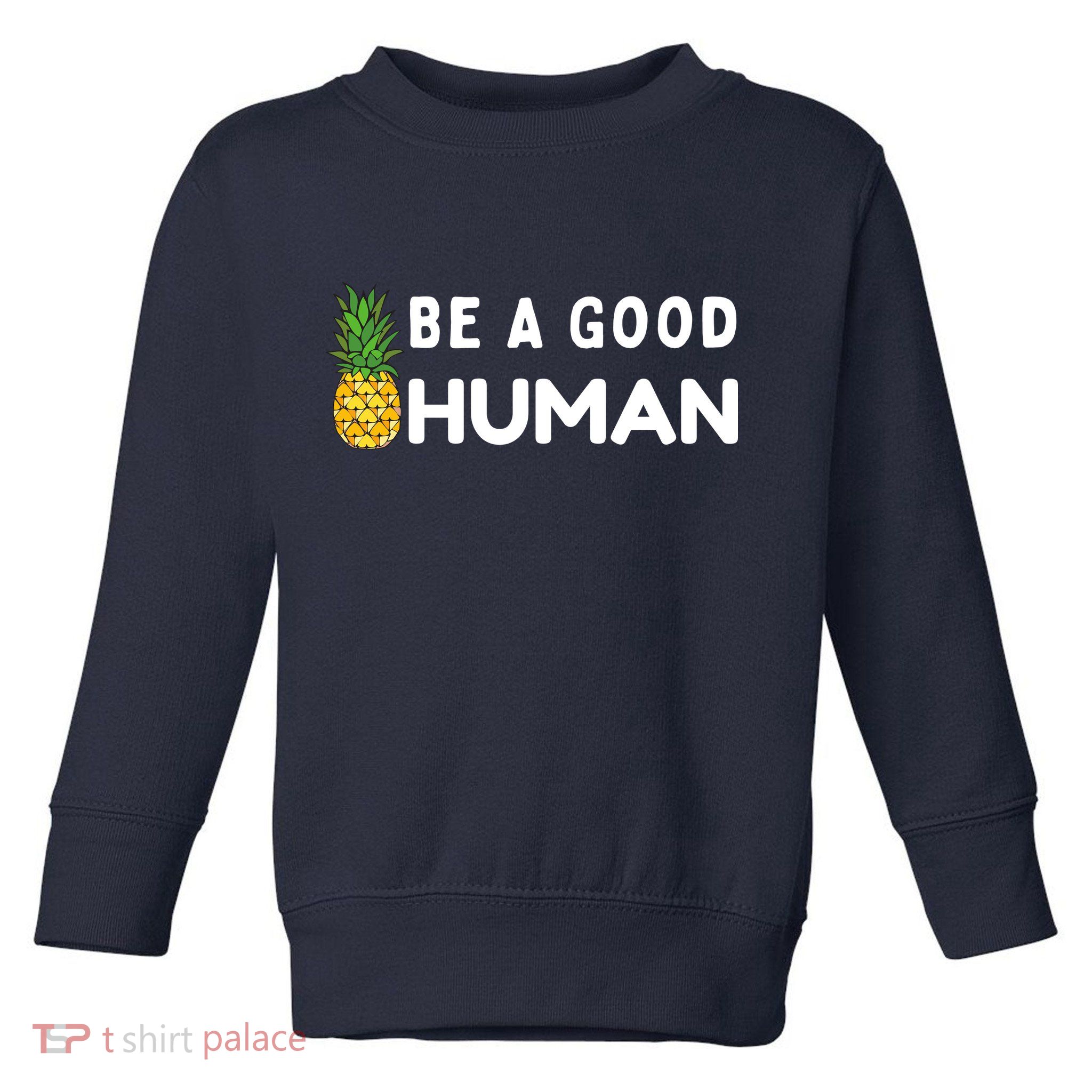 Be A Good Human Funny Down Syndrome Day Gift Toddler Sweatshirt