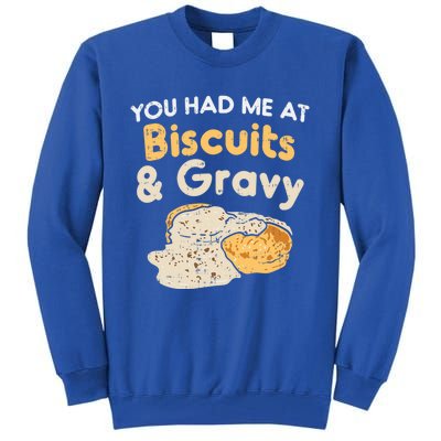 Biscuits And Gravy Gift Funny Food Funny Gift Tall Sweatshirt