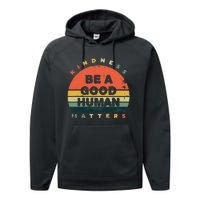 Be A Good Human Kindness Matters Performance Fleece Hoodie