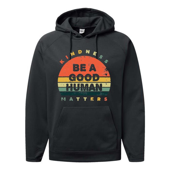 Be A Good Human Kindness Matters Performance Fleece Hoodie