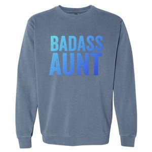 Badass Aunt Gift Funny New Aunt Idea New Niece Nephew Gift Garment-Dyed Sweatshirt