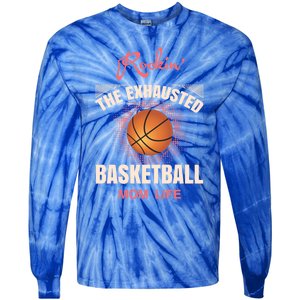 Basketball And Gift The Exhausted Basketball Mom Cool Gift Tie-Dye Long Sleeve Shirt