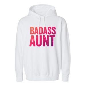 Badass Aunt Gift Funny New Aunt Idea New Niece Nephew Gift Garment-Dyed Fleece Hoodie