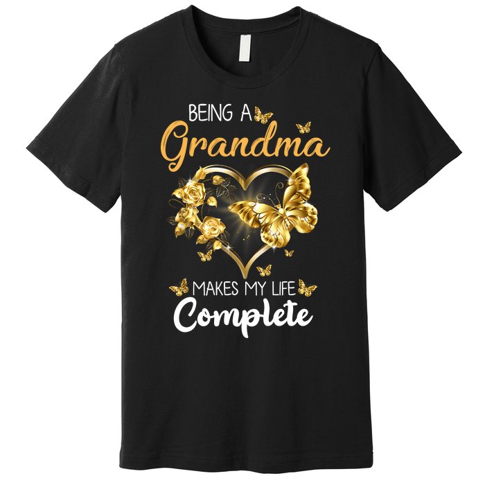 Being A Grandma Makes My Life Complete Announcement Funny Premium T-Shirt