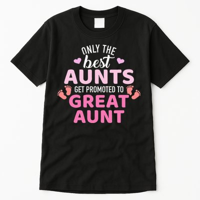Best aunts get promoted to great aunt Tall T-Shirt