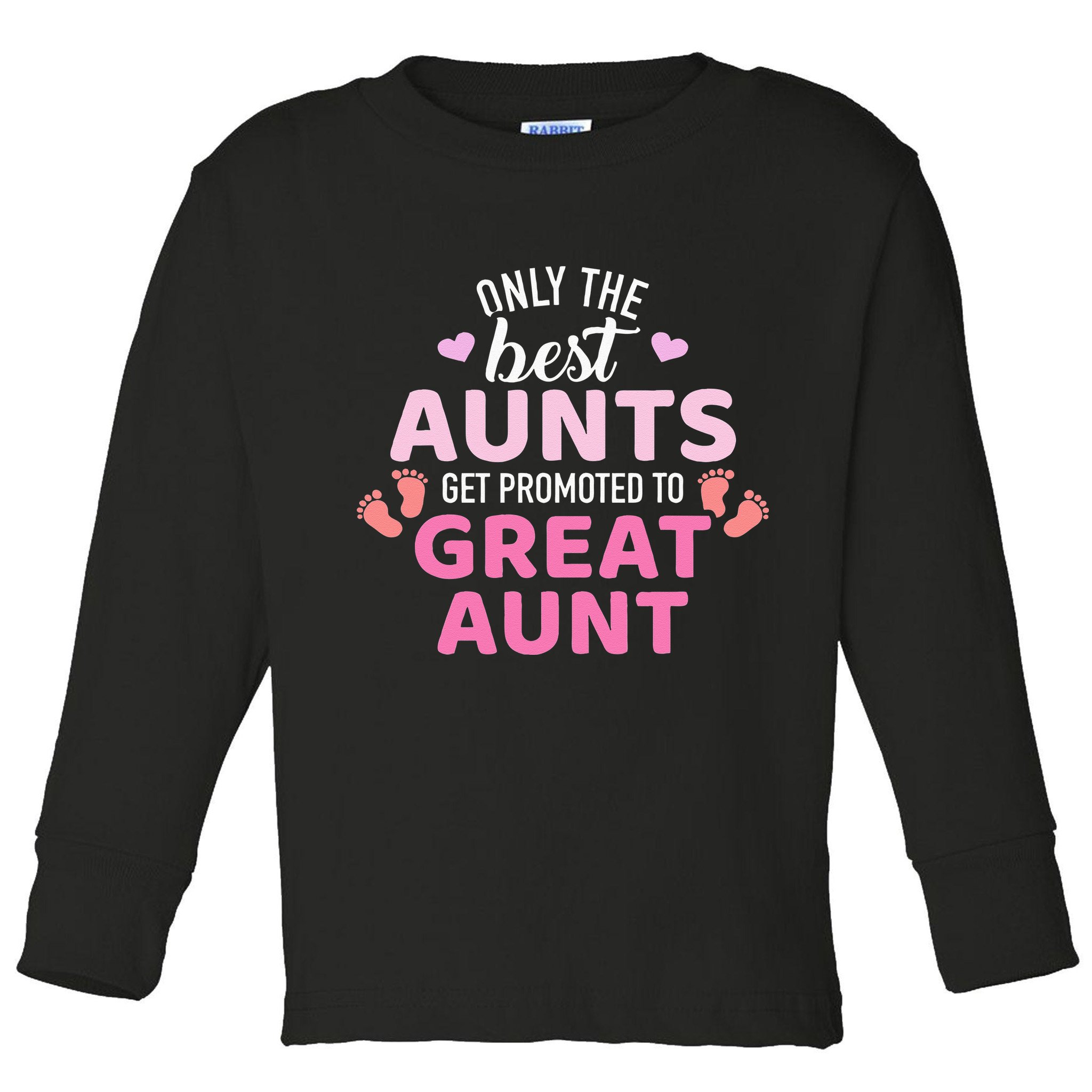 Best aunts get promoted to great aunt Toddler Long Sleeve Shirt