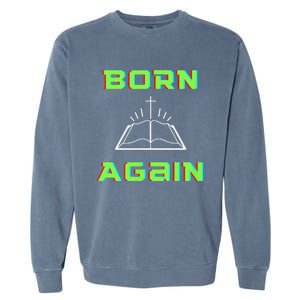 Born Again Gamer Saved Believe Forgiven Garment-Dyed Sweatshirt