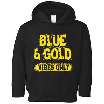 Blue And Gold Vibes Only School Tournament Team Cheerleaders Toddler Hoodie