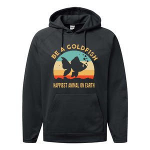 Be a goldfish happiest animal on earth Performance Fleece Hoodie