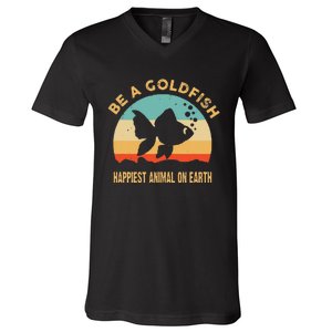 Be a goldfish happiest animal on earth V-Neck T-Shirt